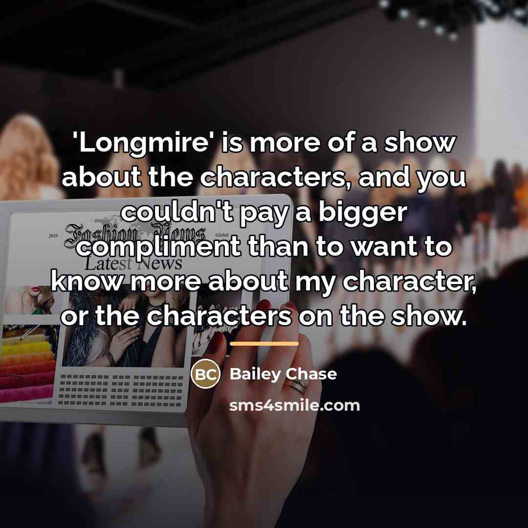 “'Longmire' is more of a show about the characters, and…” quote by Bailey Chase