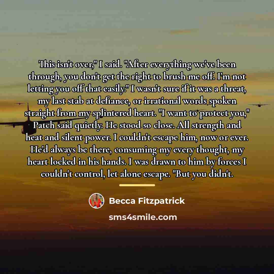 “This isn't over," I said. "After everything we've been through,…” quote by Becca Fitzpatrick