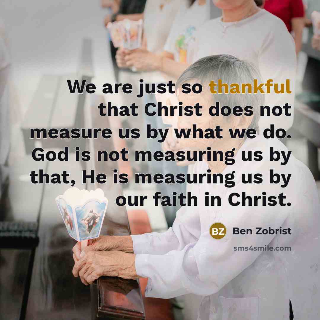 “We are just so thankful that Christ does not measure…” quote by Ben Zobrist