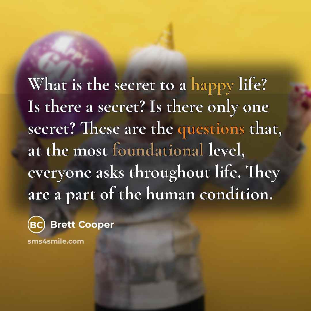 “What is the secret to a happy life? Is there…” quote by Brett Cooper