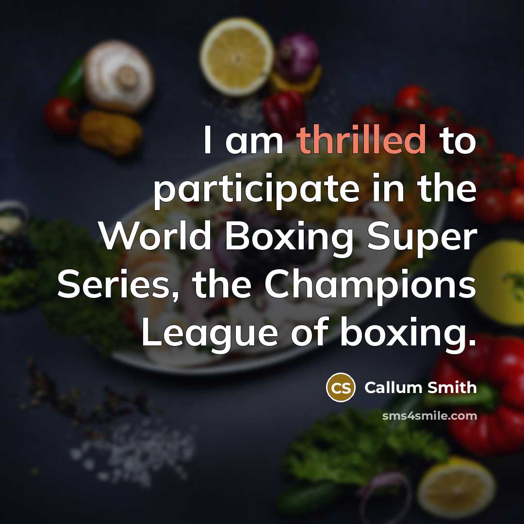 “I am thrilled to participate in the World Boxing Super…” quote by Callum Smith