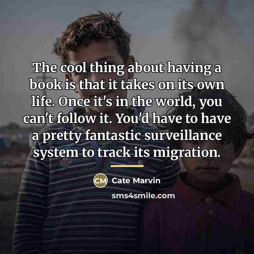 “The cool thing about having a book is that it…” quote by Cate Marvin