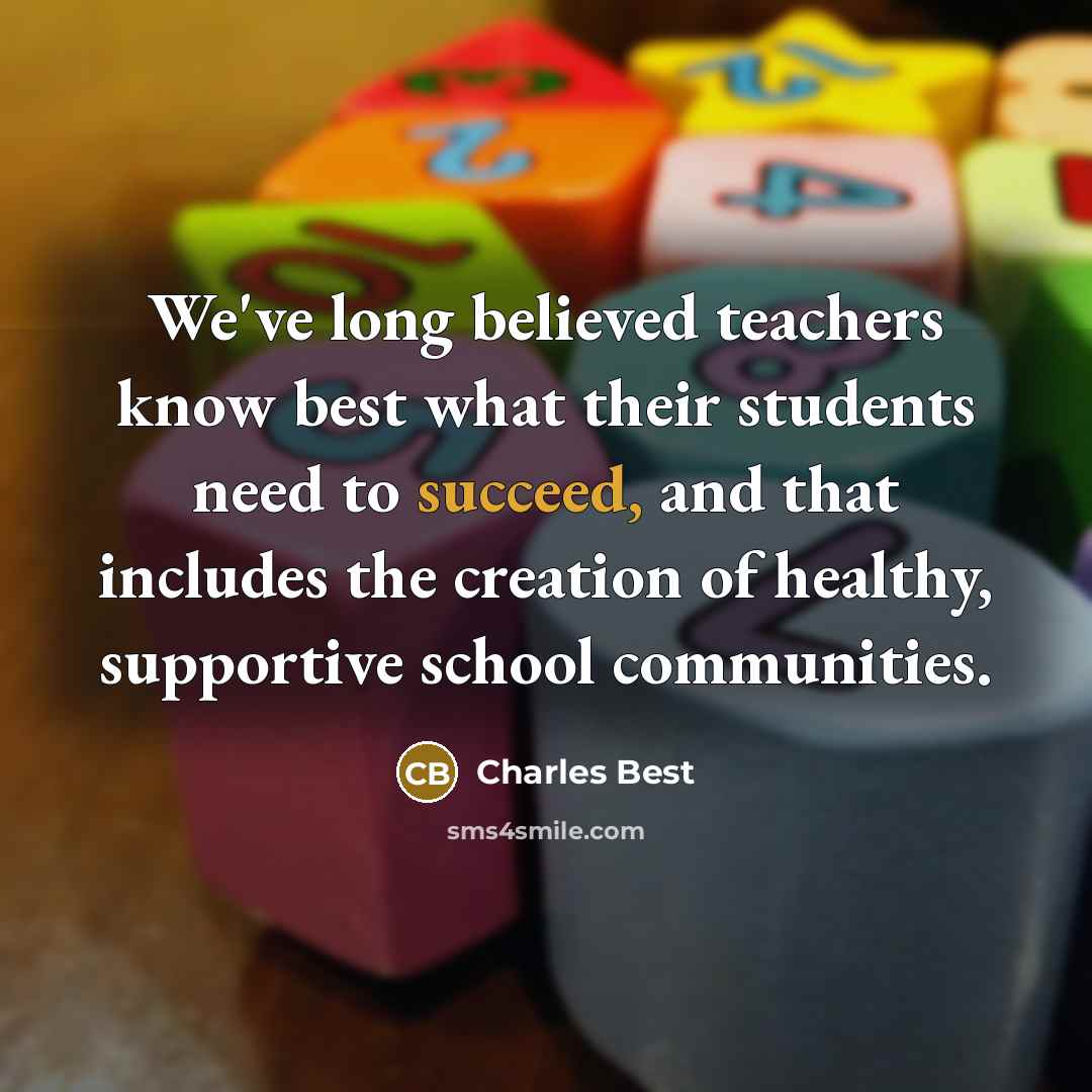 “We've long believed teachers know best what their students need…” quote by Charles Best
