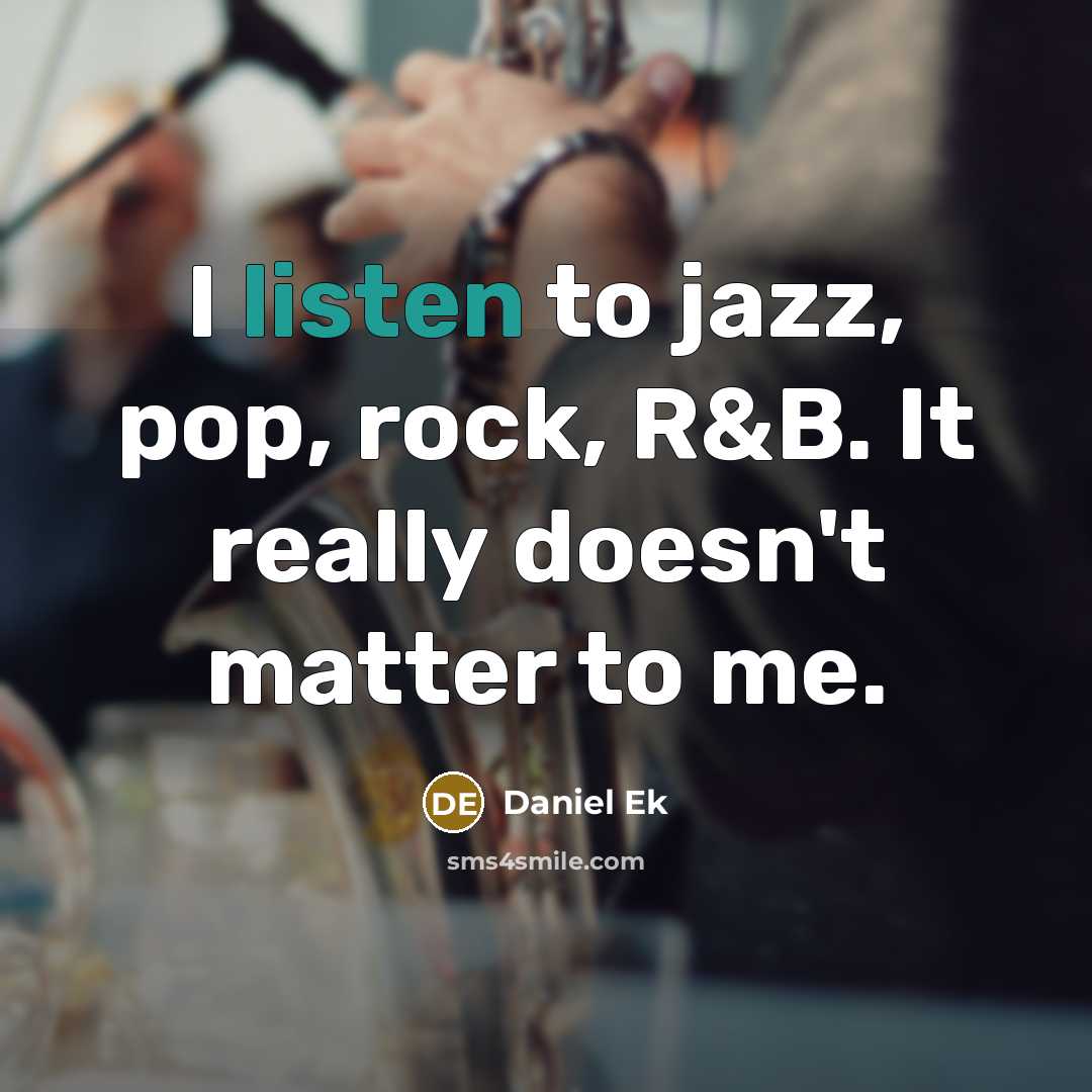 “I listen to jazz, pop, rock, R&B. It really doesn't…” quote by Daniel Ek