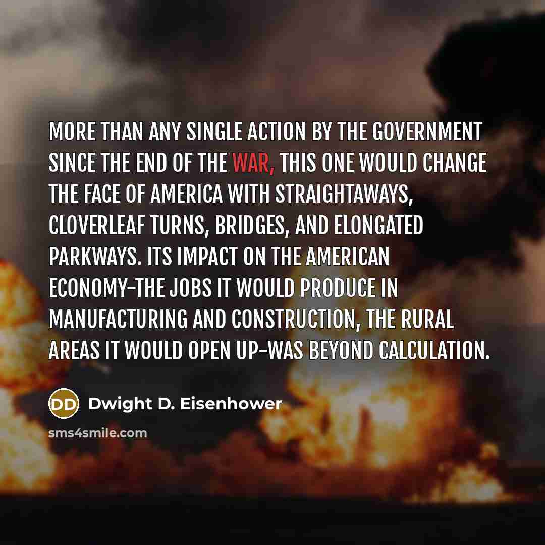 “More than any single action by the government since the…” quote by Dwight D. Eisenhower
