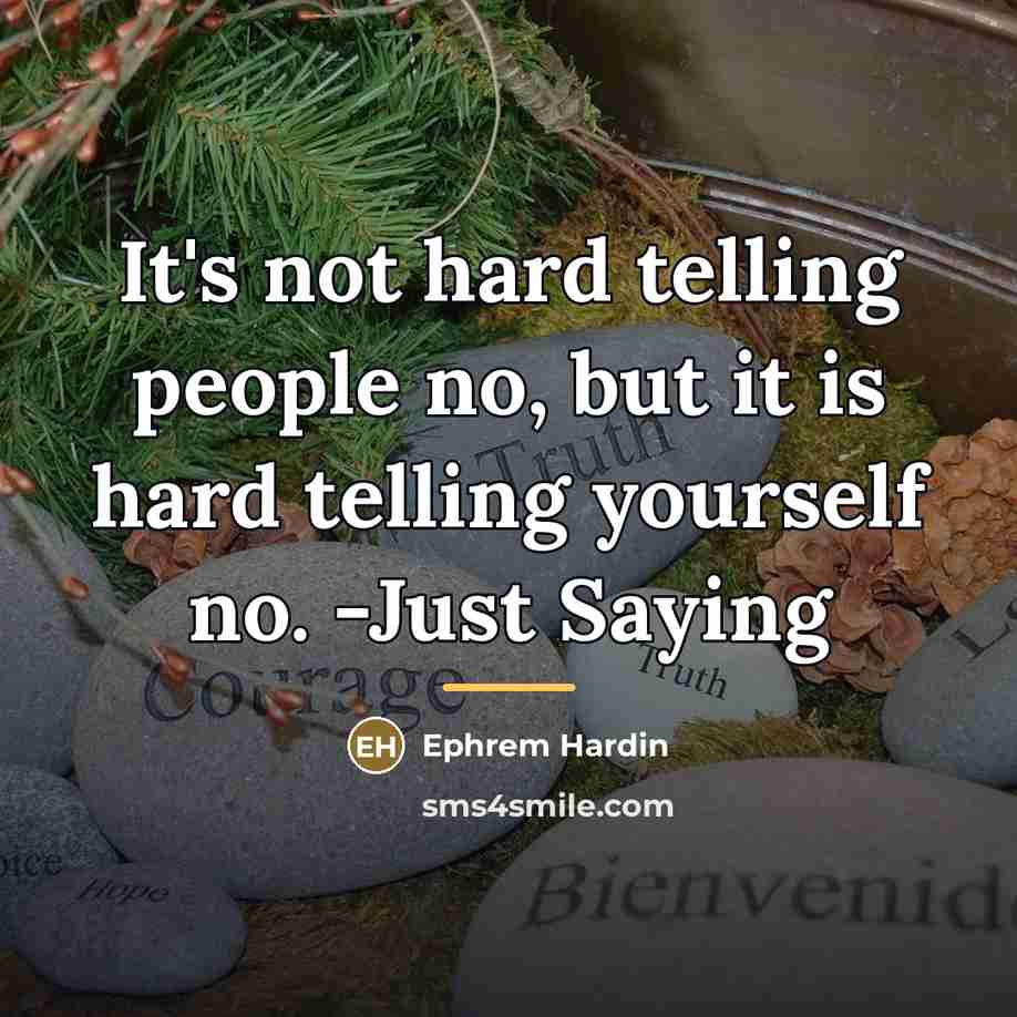 “It's not hard telling people no, but it is hard…” quote by Ephrem Hardin