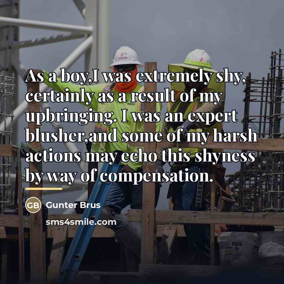 “As a boy,I was extremely shy, certainly as a result…” quote by Gunter Brus