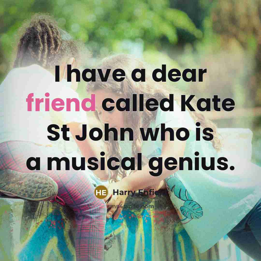 “I have a dear friend called Kate St John who…” quote by Harry Enfield