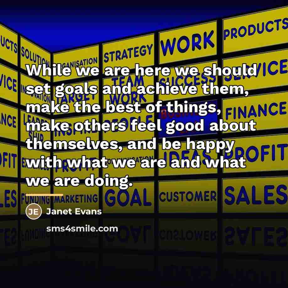 “While we are here we should set goals and achieve…” quote by Janet Evans