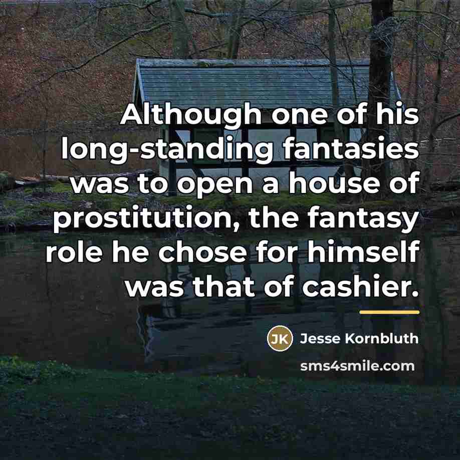 “Although one of his long-standing fantasies was to open a…” quote by Jesse Kornbluth