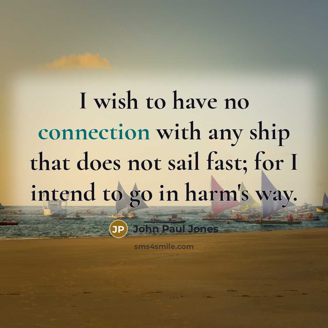 “I wish to have no connection with any ship that…” quote by John Paul Jones