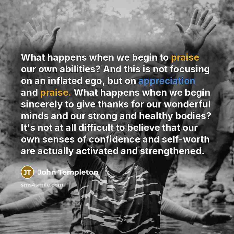 “What happens when we begin to praise our own abilities?…” quote by John Templeton