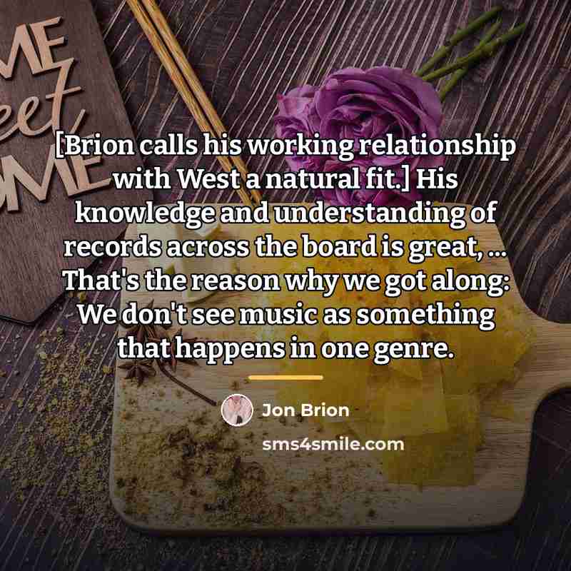 “[Brion calls his working relationship with West a natural fit.]…” quote by Jon Brion