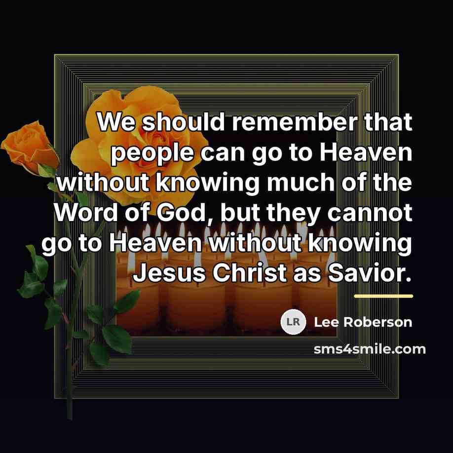 “We should remember that people can go to Heaven without…” quote by Lee Roberson