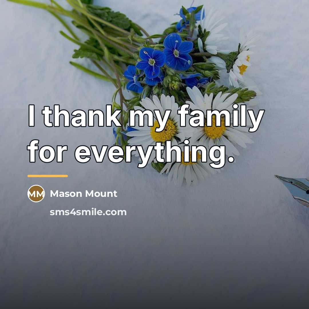 “I thank my family for everything.…” quote by Mason Mount