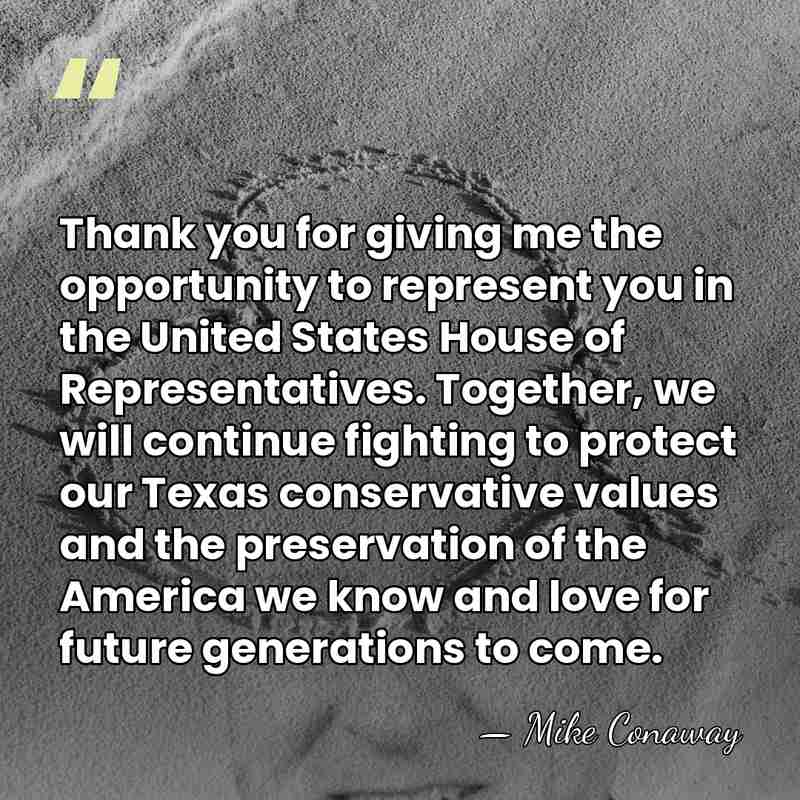 Thank you for giving me the opportunity to represent you in the&hellip; - Mike Conaway