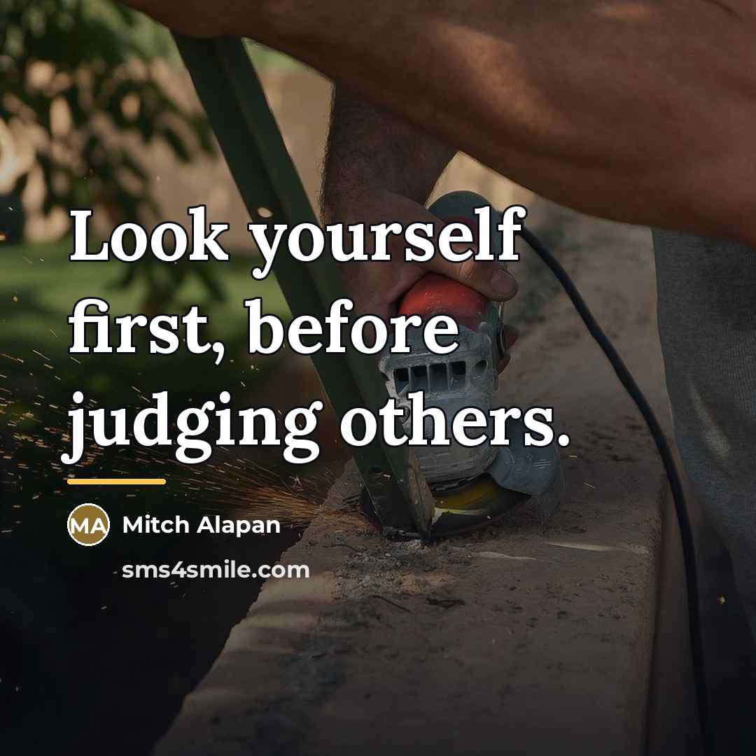 “Look yourself first, before judging others.…” quote by Mitch Alapan