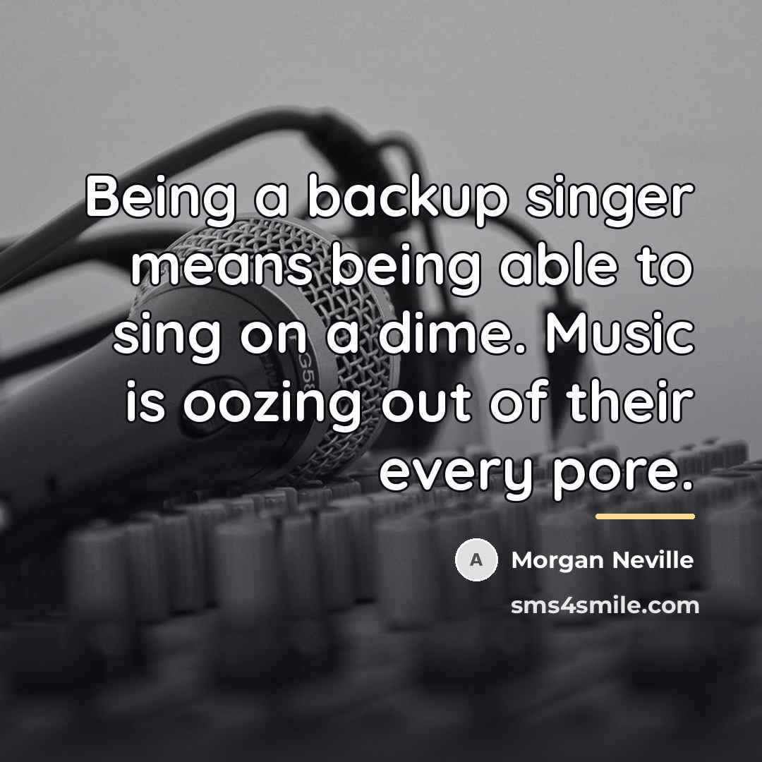 “Being a backup singer means being able to sing on…” quote by Morgan Neville