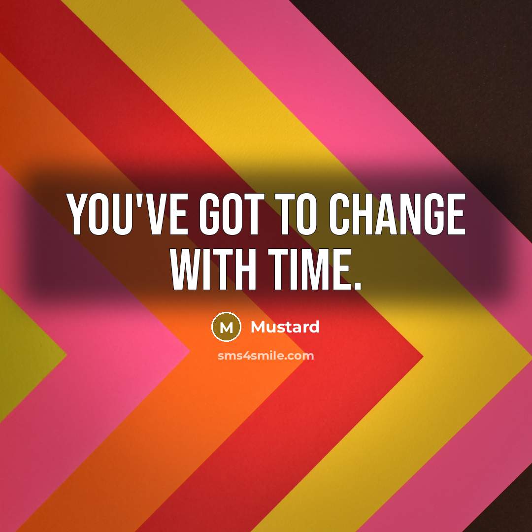 “You've got to change with time.…” quote by Mustard