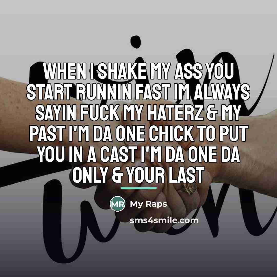 “When I shake my ass you start runnin fast im…” quote by My Raps