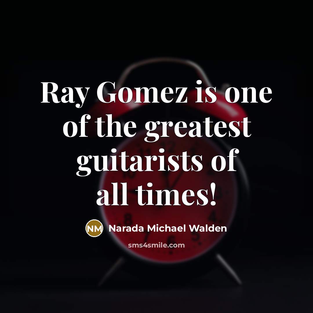“Ray Gomez is one of the greatest guitarists of all…” quote by Narada Michael Walden