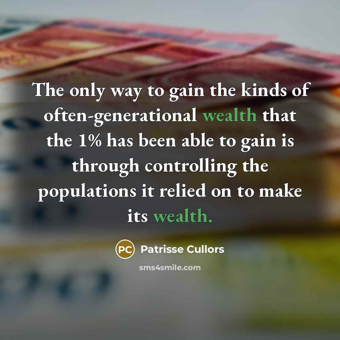 “The only way to gain the kinds of often-generational wealth…” quote by Patrisse Cullors