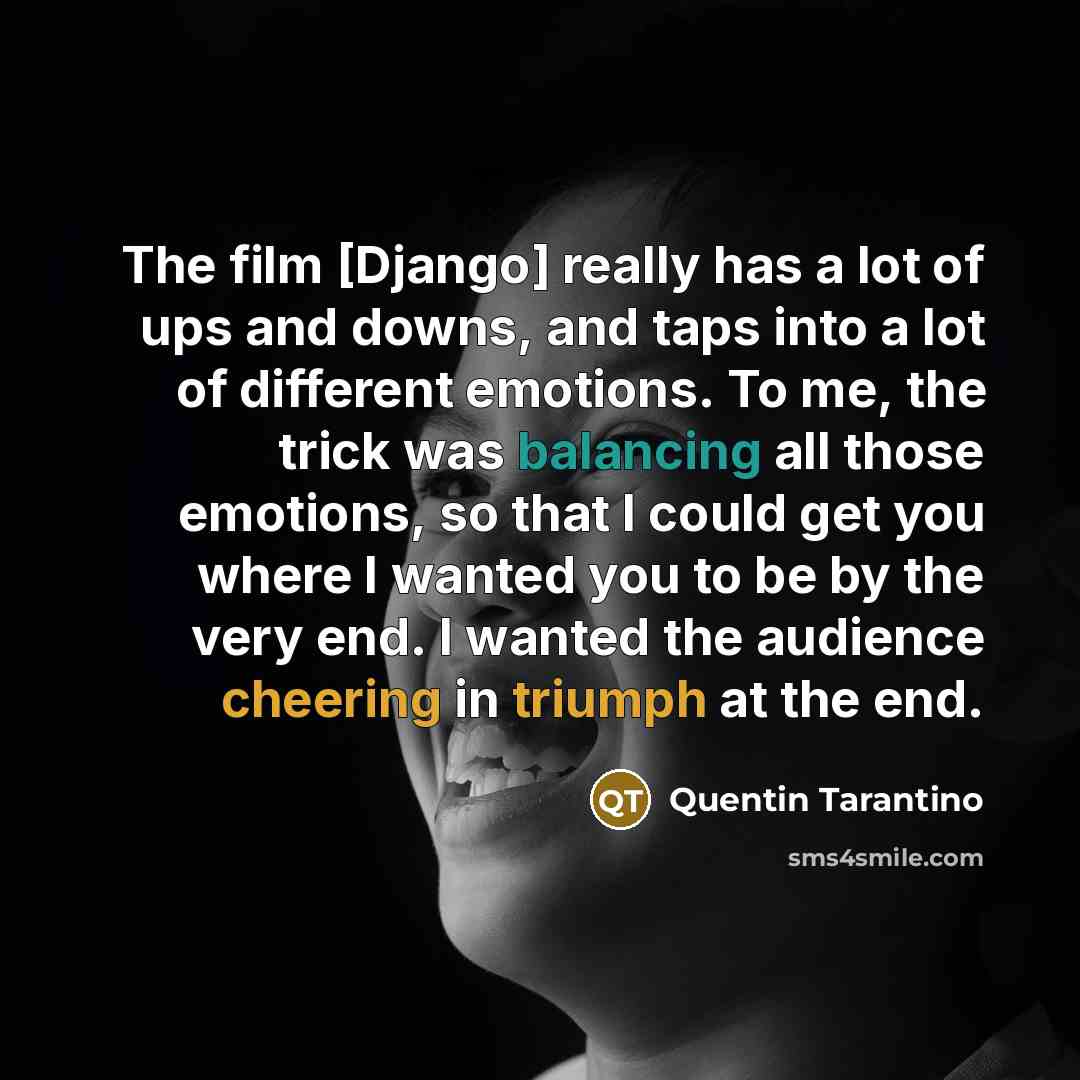 “The film [Django] really has a lot of ups and…” quote by Quentin Tarantino
