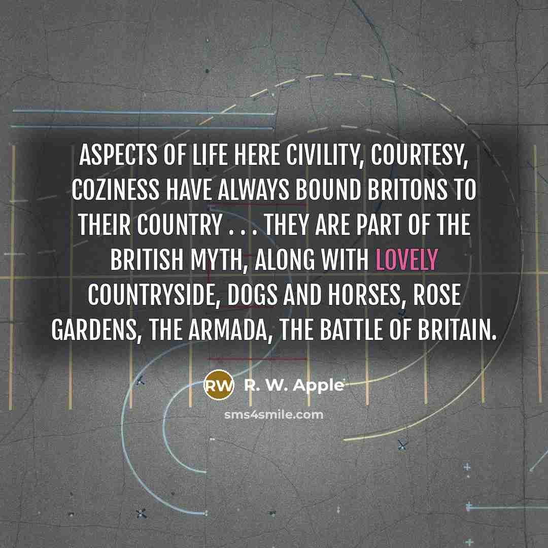 “Aspects of life here civility, courtesy, coziness have always bound…” quote by R. W. Apple