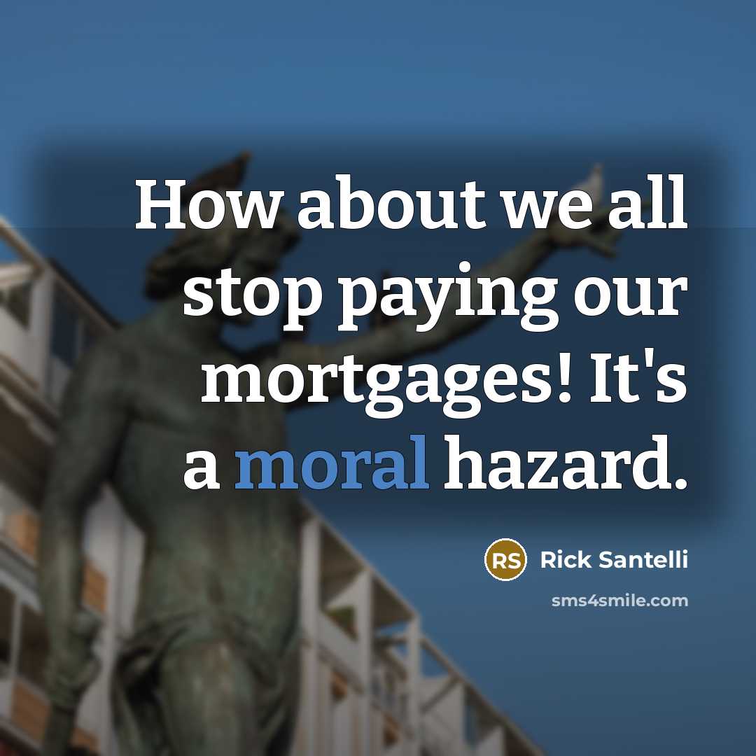 “How about we all stop paying our mortgages! It's a…” quote by Rick Santelli