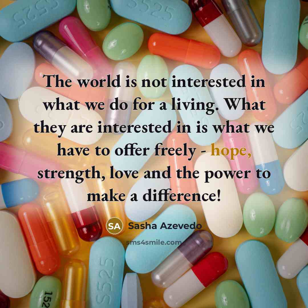 “The world is not interested in what we do for…” quote by Sasha Azevedo