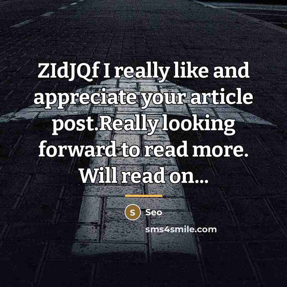 “ZIdJQf I really like and appreciate your article post.Really looking…” quote by Seo