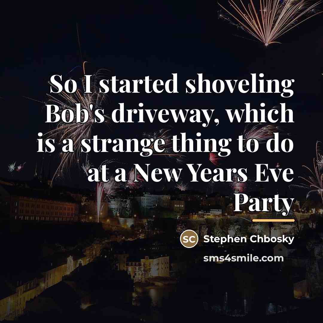 “So I started shoveling Bob's driveway, which is a strange…” quote by Stephen Chbosky