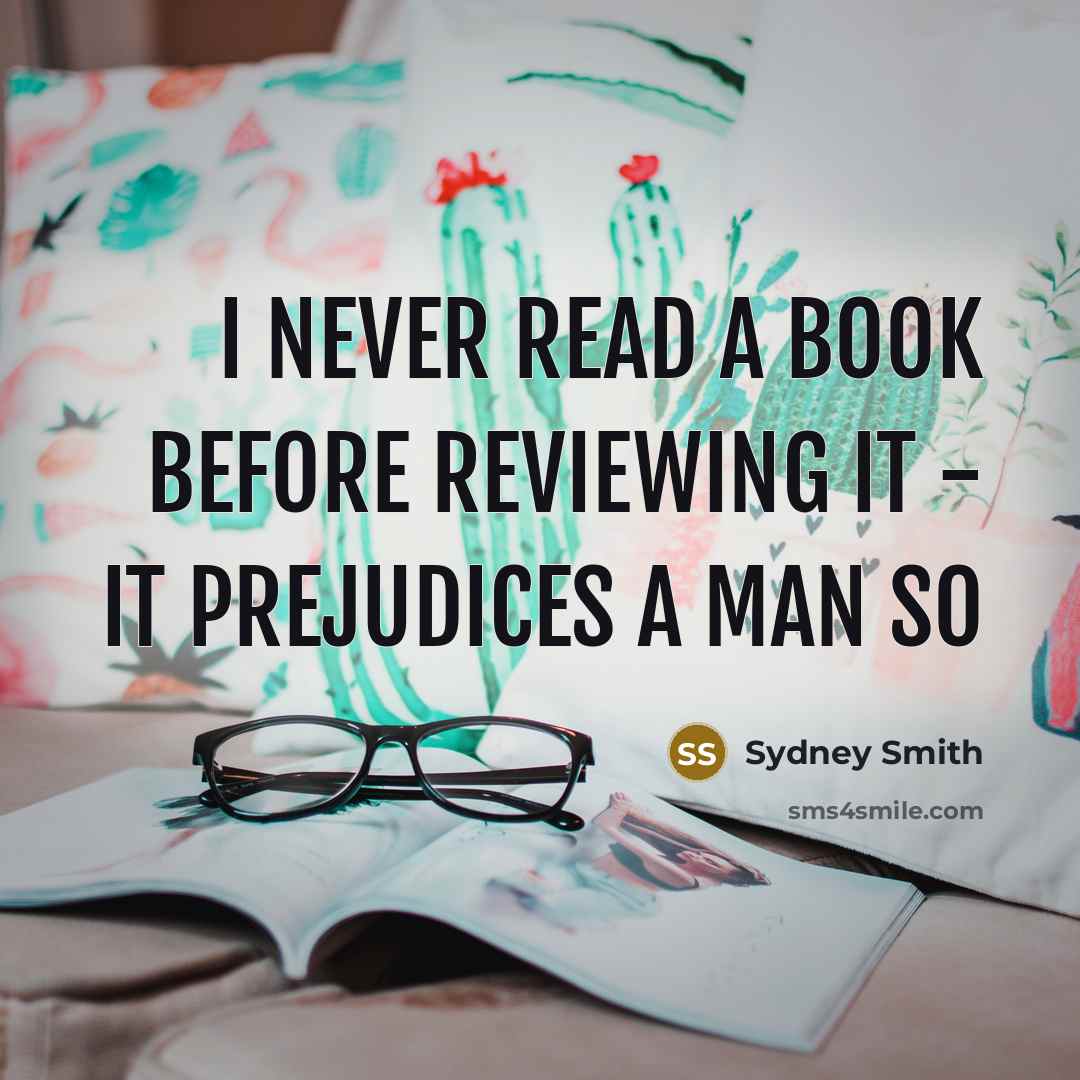 “I never read a book before reviewing it - it…” quote by Sydney Smith
