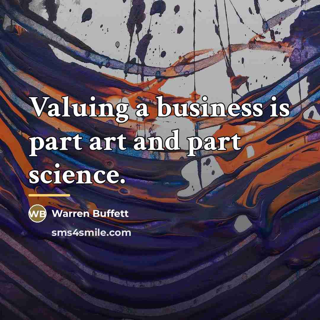 “Valuing a business is part art and part science.…” quote by Warren Buffett