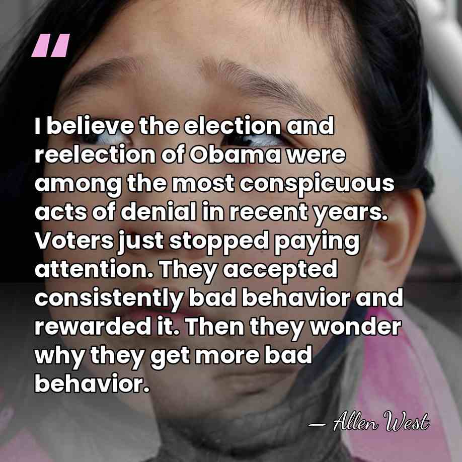 I believe the election and reelection of Obama were among the most&hellip; - Allen West