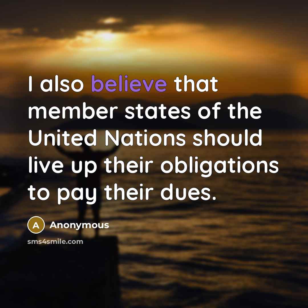 “I also believe that member states of the United Nations…” quote by Anonymous