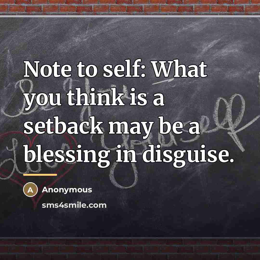“Note to self: What you think is a setback may…” quote by Anonymous