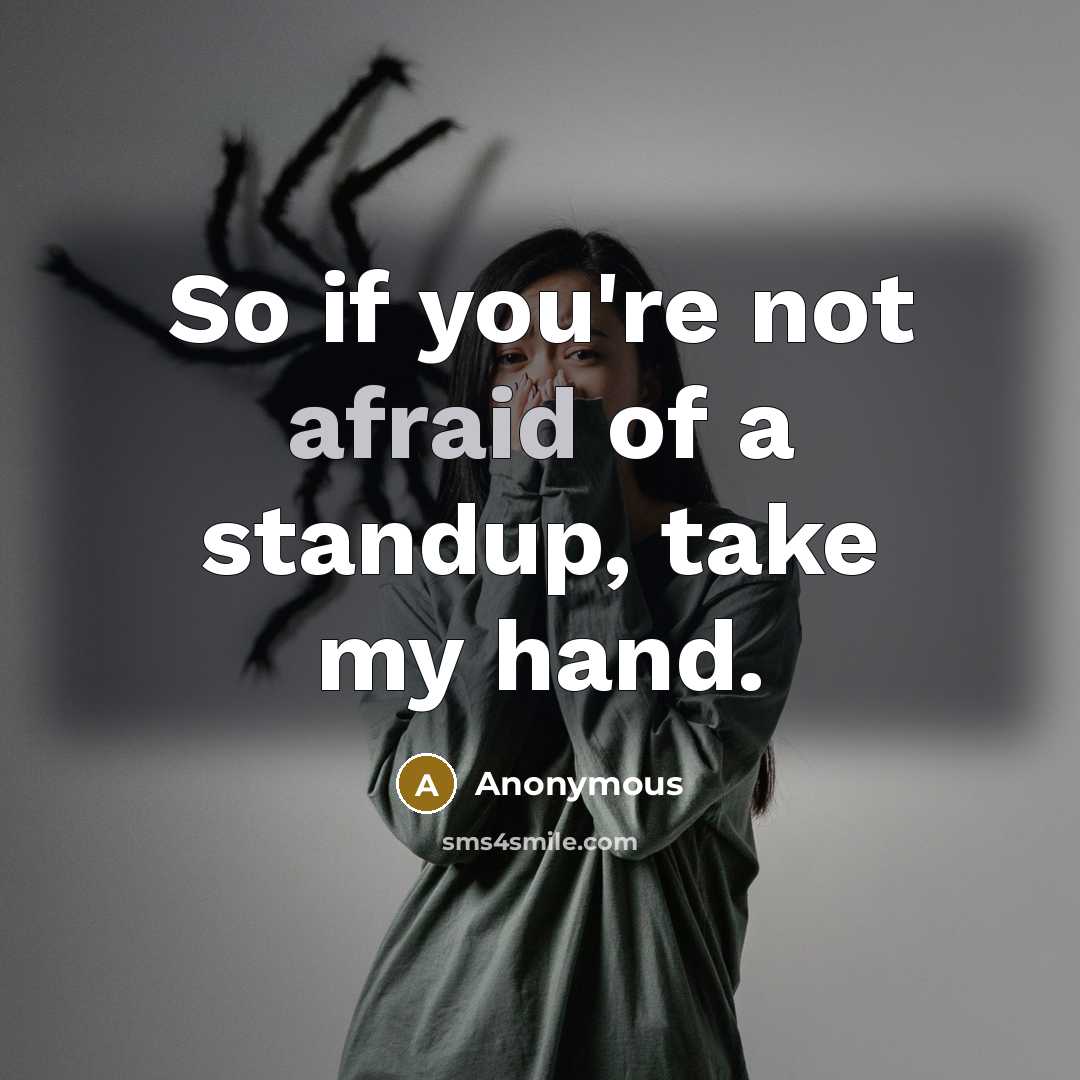 “So if you're not afraid of a standup, take my…” quote by Anonymous