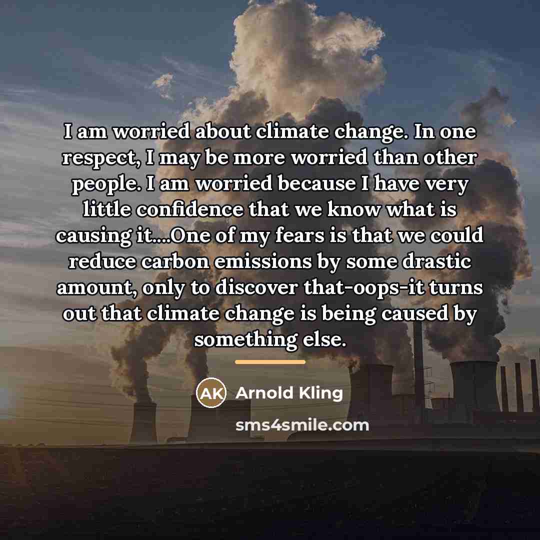 “I am worried about climate change. In one respect, I…” quote by Arnold Kling