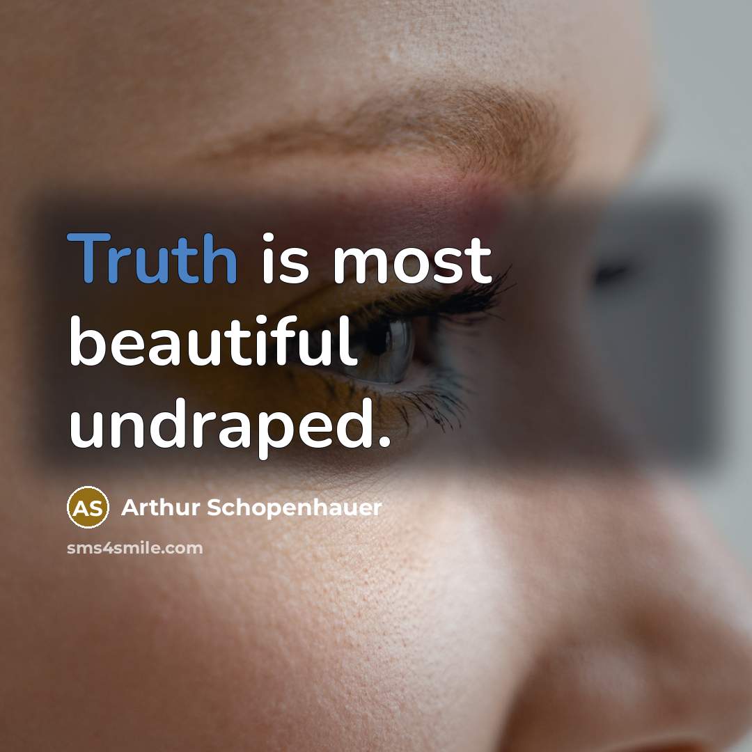“Truth is most beautiful undraped.…” quote by Arthur Schopenhauer