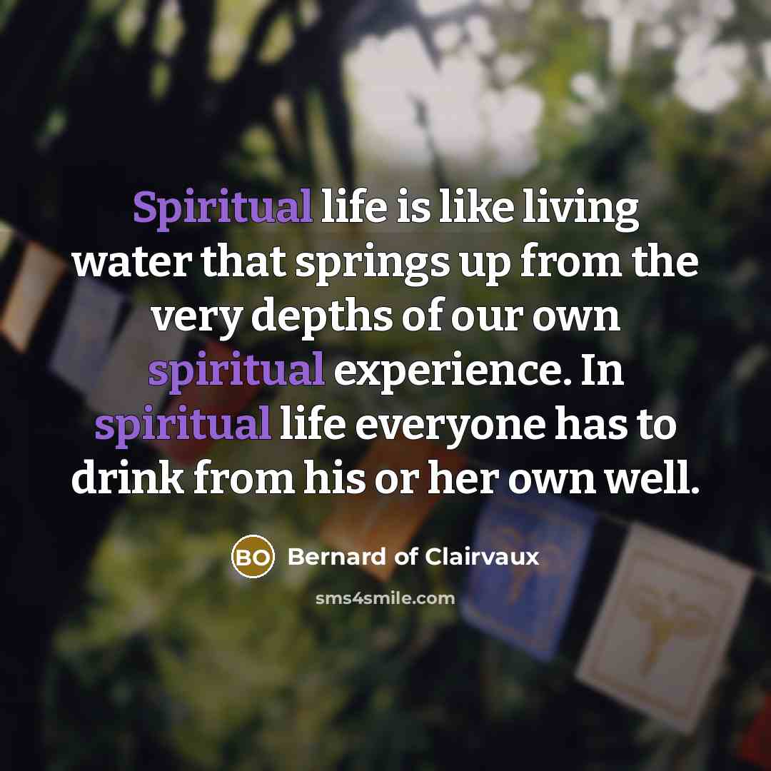 “Spiritual life is like living water that springs up from…” quote by Bernard of Clairvaux