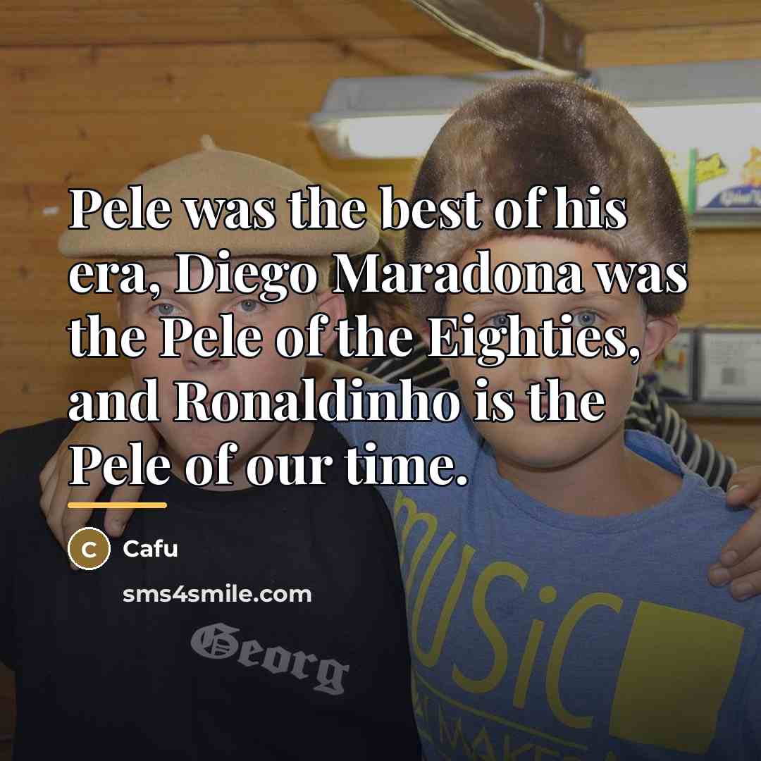 “Pele was the best of his era, Diego Maradona was…” quote by Cafu