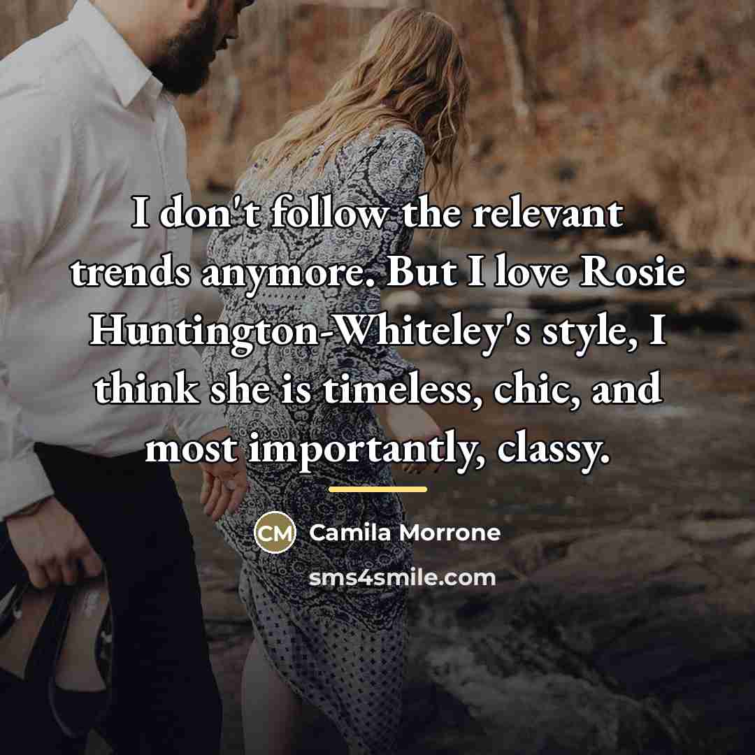 “I don't follow the relevant trends anymore. But I love…” quote by Camila Morrone