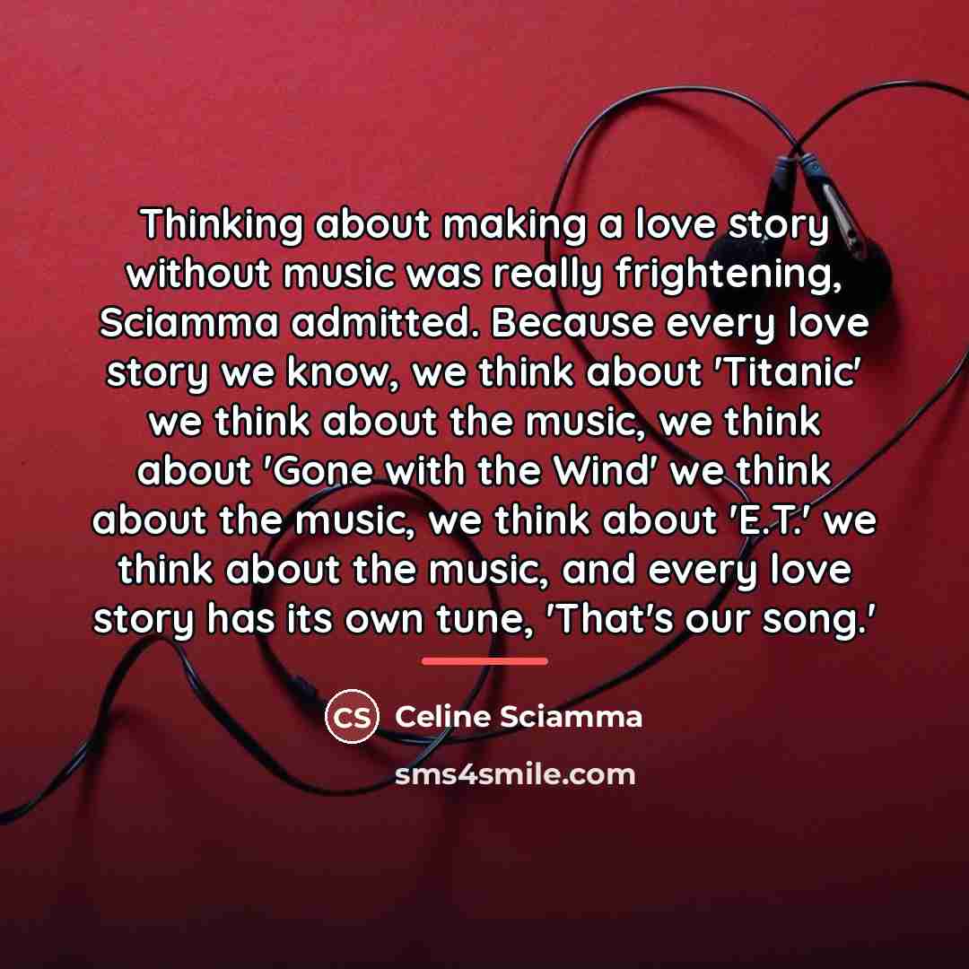 “Thinking about making a love story without music was really…” quote by Celine Sciamma