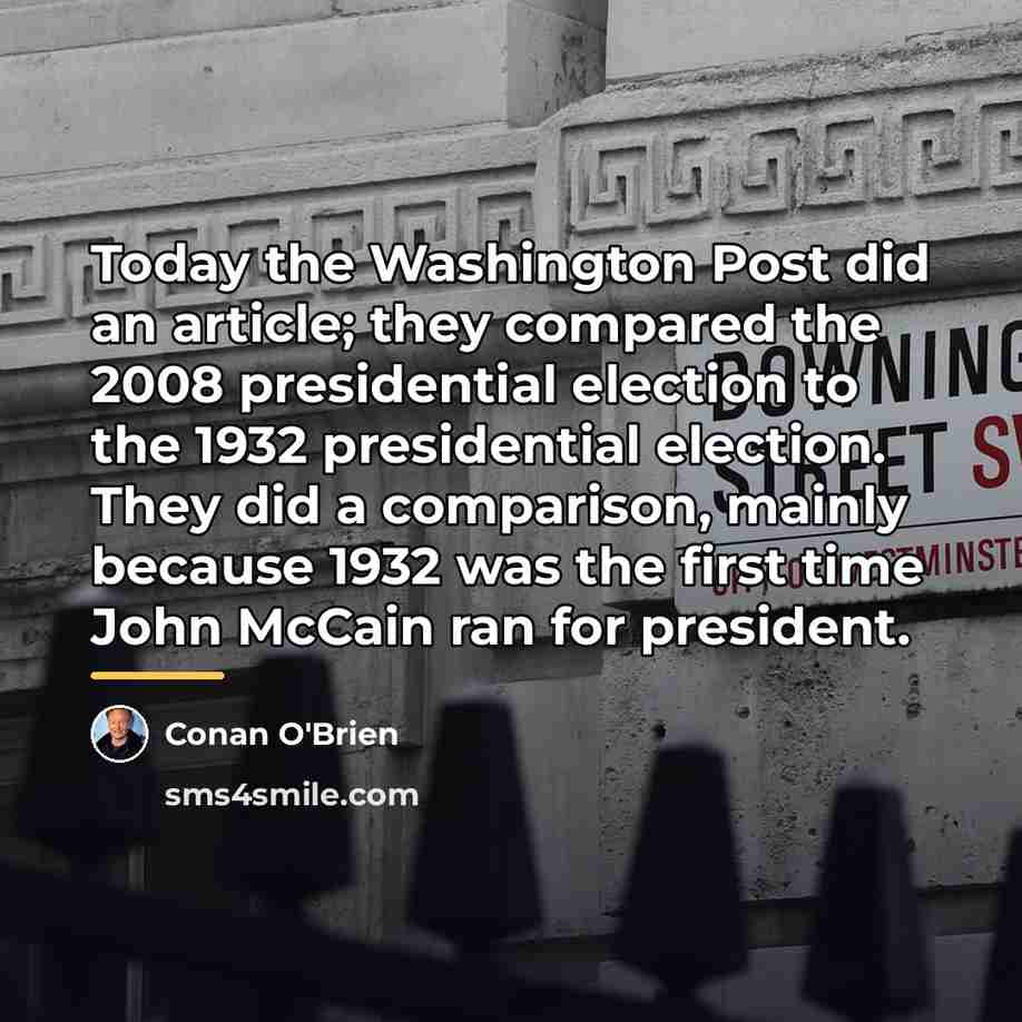 “Today the Washington Post did an article; they compared the…” quote by Conan O'Brien