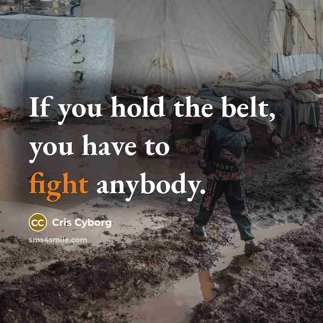 “If you hold the belt, you have to fight anybody.…” quote by Cris Cyborg