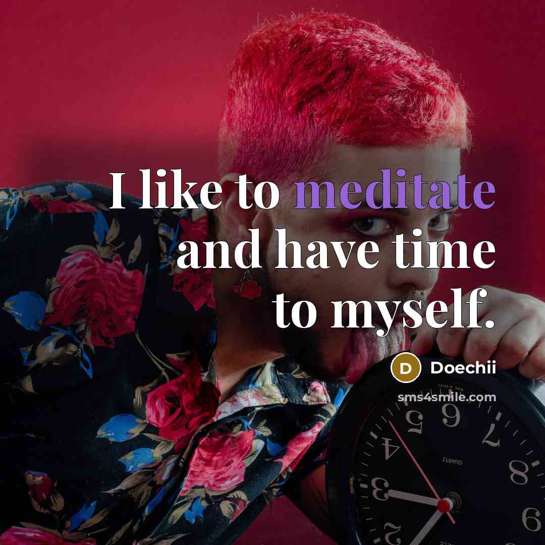 “I like to meditate and have time to myself.…” quote by Doechii