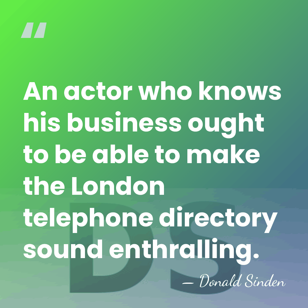 An actor who knows his business ought to be able to make&hellip; - Donald Sinden