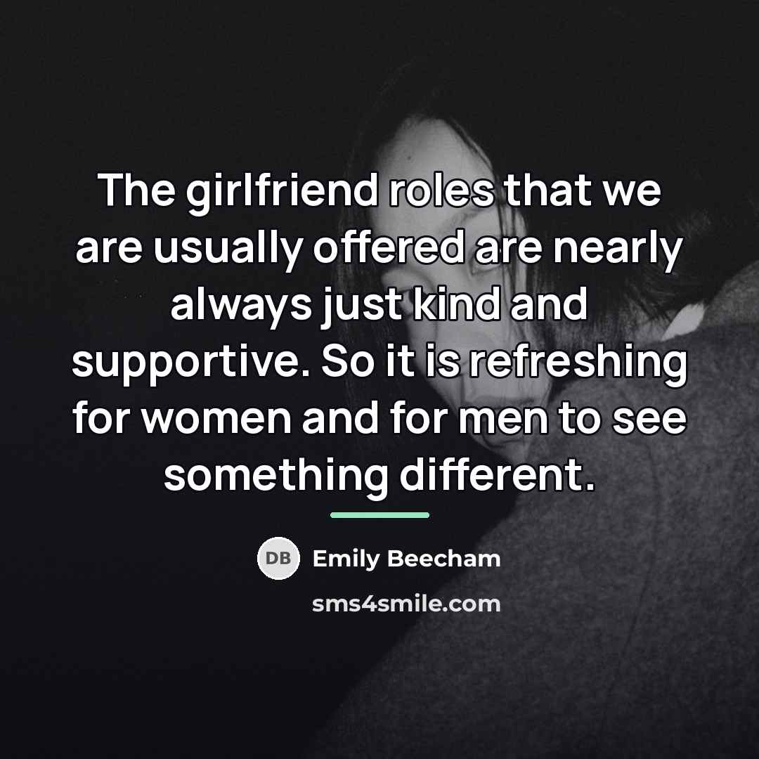 “The girlfriend roles that we are usually offered are nearly…” quote by Emily Beecham