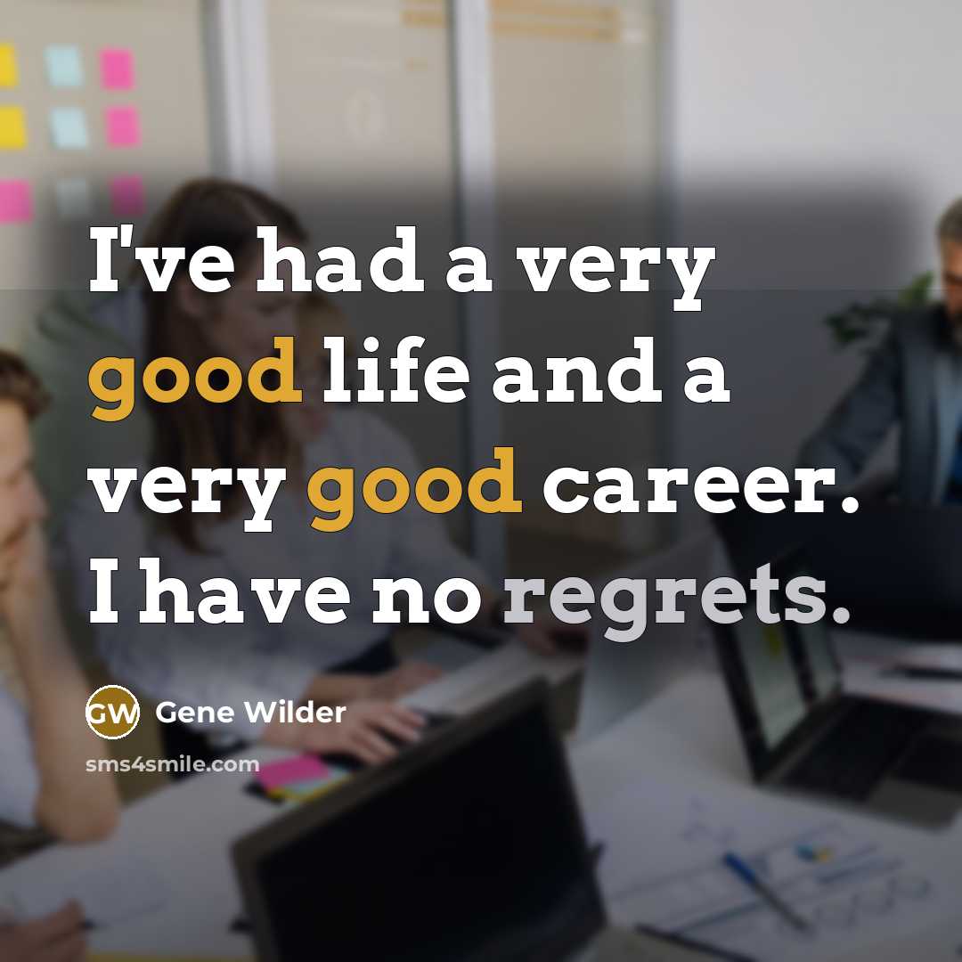 “I've had a very good life and a very good…” quote by Gene Wilder
